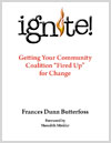 Ignite! Getting Your Community Coalition 'Fired Up' for Change
